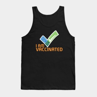 I am vaccinated - don't worry I am vaccinated - huge me I'm vaccinated t-shirt Tank Top